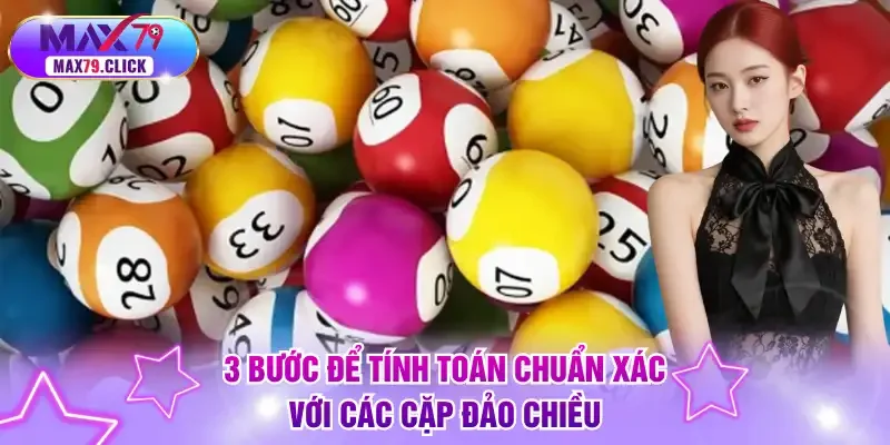 3 bước để tính toán chuẩn xác với các cặp đảo chiều