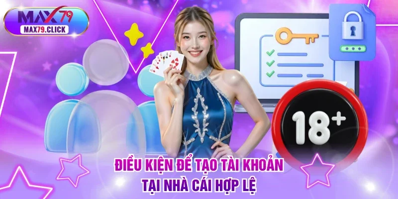Điều kiện để tạo tài khoản tại nhà cái hợp lệ