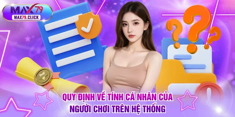 Quy định về tính cá nhân của người chơi trên hệ thống