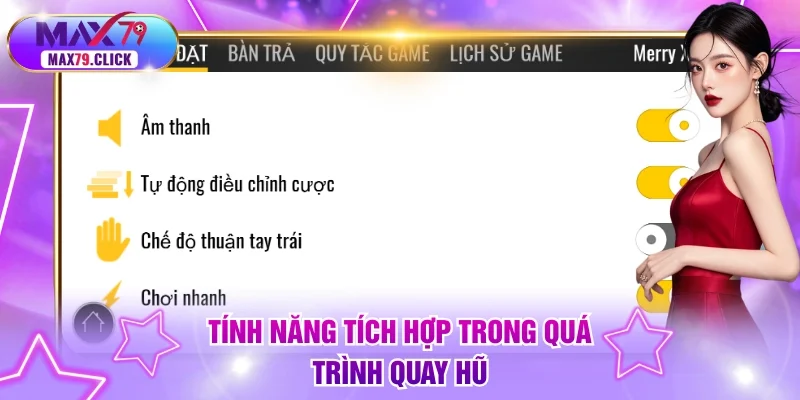 Tính năng tích hợp trong quá trình quay hũ